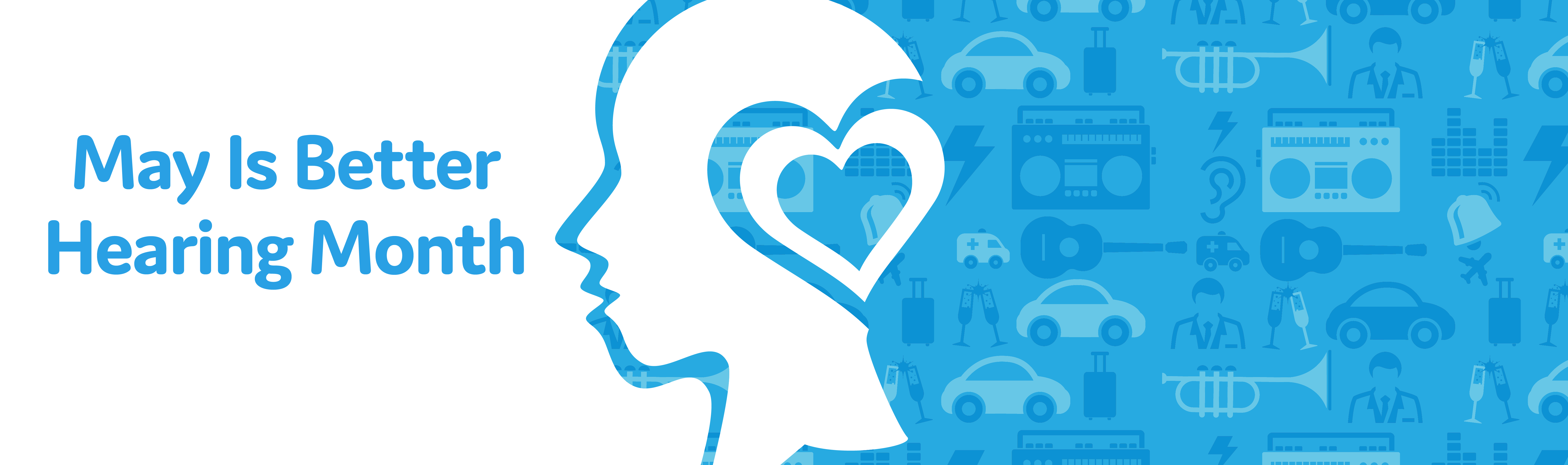 May Is Better Hearing Month!